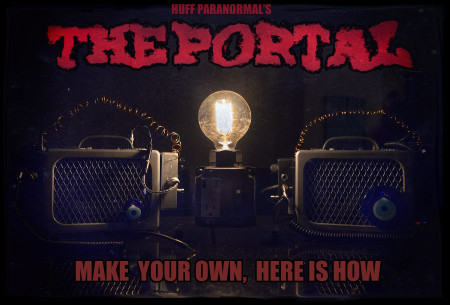 THE PORTAL: MAXIMUM SPIRIT RESPONSE. HOW TO MAKE YOUR OWN – Huff Paranormal